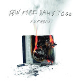 Fufanu - Few more days to go (CD) - Velvet Music