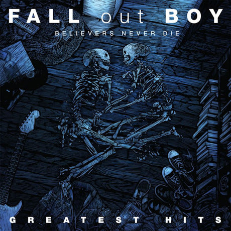 Fall Out Boy - Believers never die: greatest hits (CD) - Velvet Music
