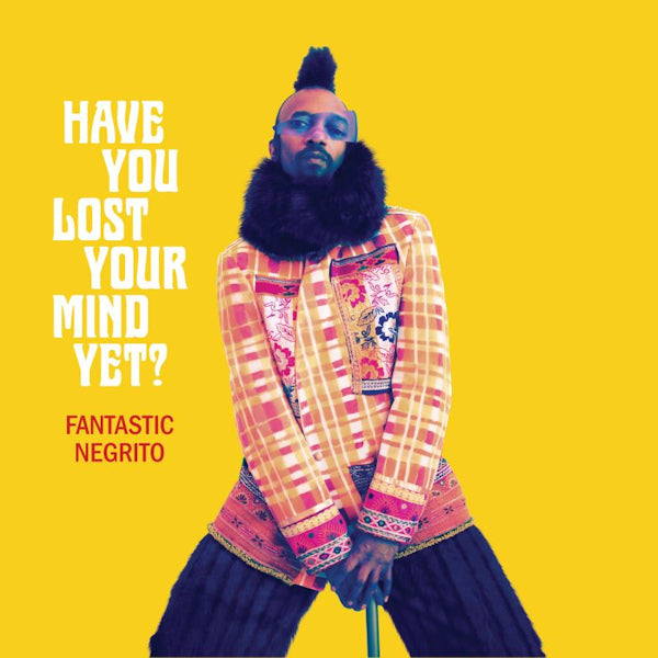 Fantastic Negrito - Have you lost your mind yet? (LP) - Velvet Music