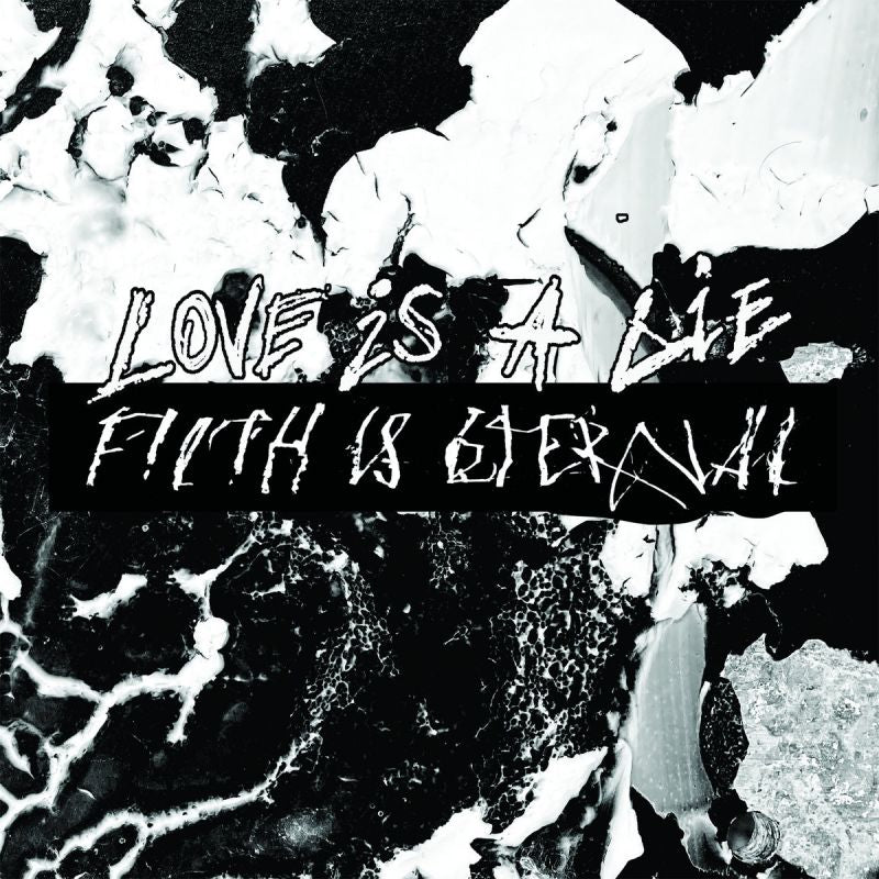 Filth Is Eternal - Love is a lie, filth is eternal (LP)