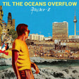 Fischer-Z - Til the oceans overflow (LP) - Velvet Music