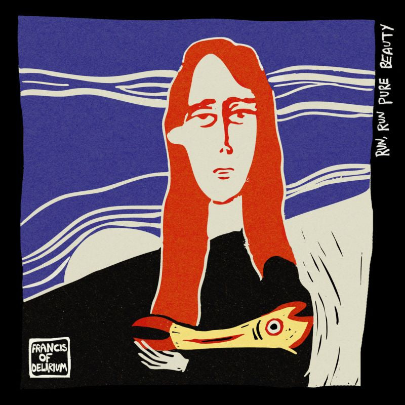 Francis Of Delirium - Run, run pure beauty (LP)