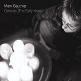 Mary Gauthier - Genesis (the early years) (CD) - Velvet Music