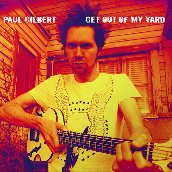 Paul Gilbert - Get out of my yard (CD) - Velvet Music