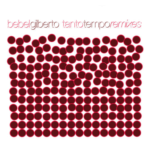 Bebel Gilberto - Tanto tempo -rmxs- (CD) - Velvet Music