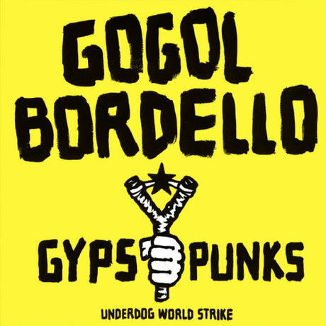 Gogol Bordello - Gypsy punks underdog world strike (CD) - Velvet Music