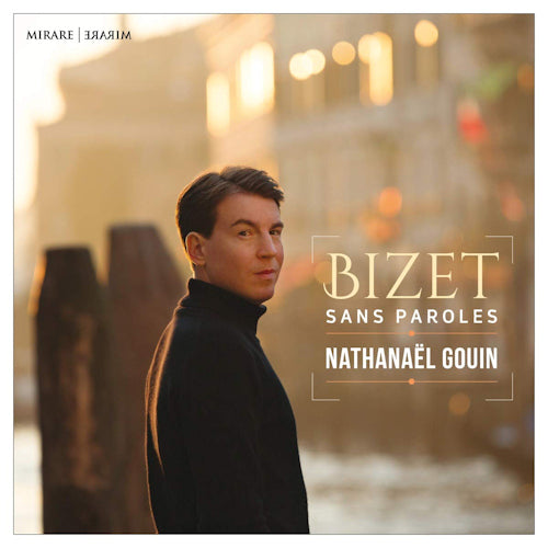 Nathanaël Gouin - Bizet - sans paroles (CD)