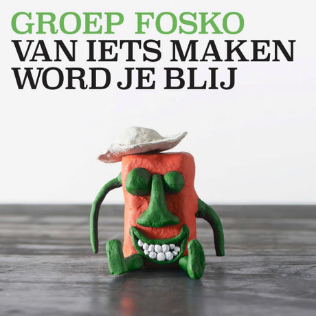 Groep Fosko - Van iets maken word je blij (CD) - Velvet Music