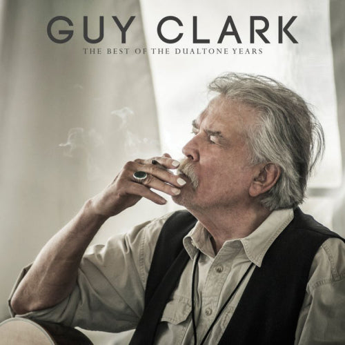 Guy Clark - Best of the dualtone years (CD) - Velvet Music