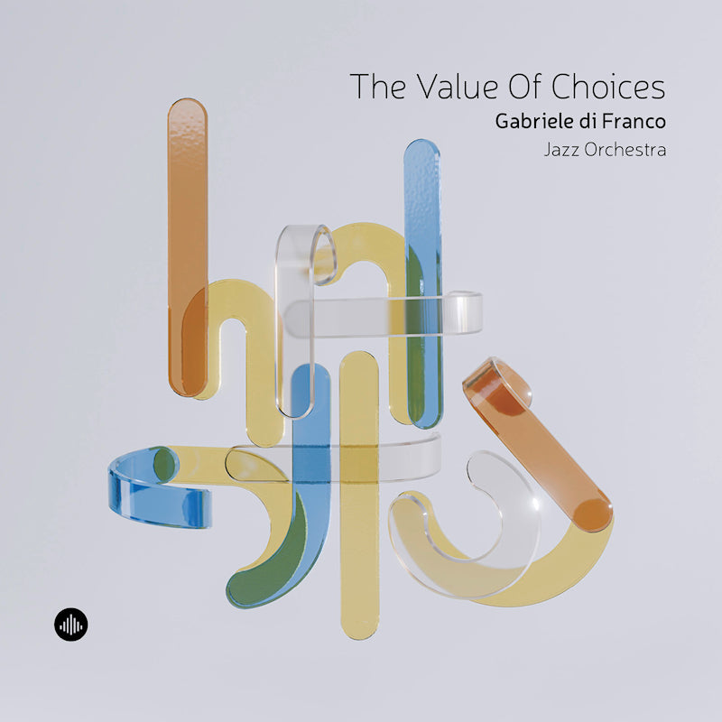 Gabriele Di Franco - The value of choices (CD)