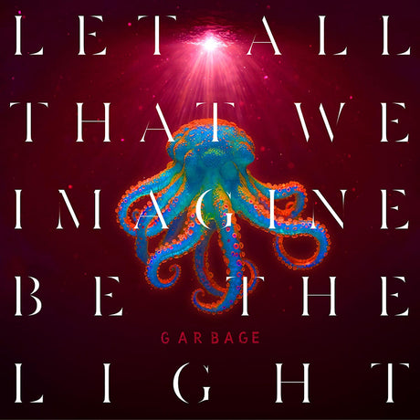 Garbage - Let all that we imagine be the light (CD) - Velvet Music