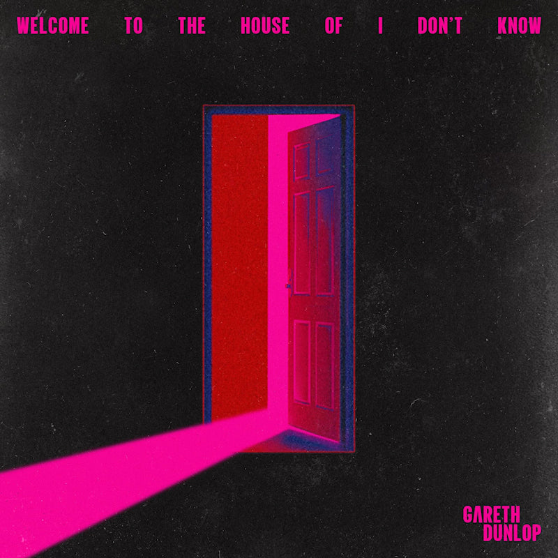 Gareth Dunlop - Welcome to the house of i don't know (CD) - Velvet Music