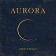 Gerry Beckley - Aurora (CD) - Velvet Music