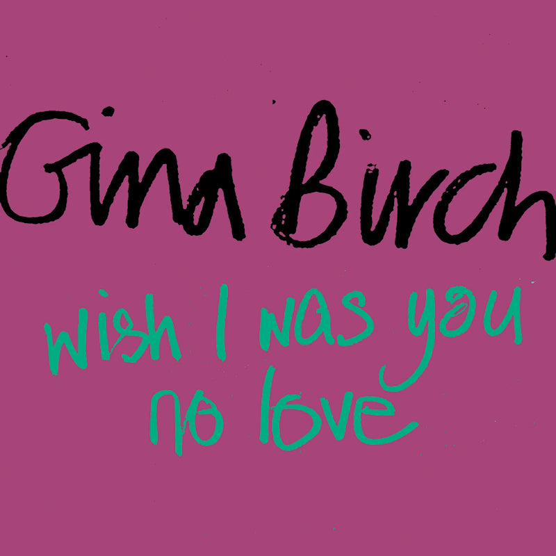 Gina Birch - Wish i was you/no love (12-inch maxi-single)