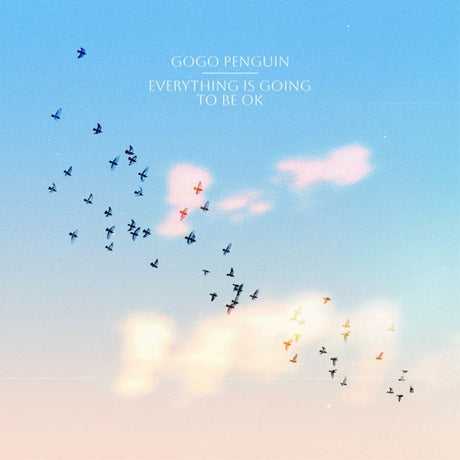 GoGo Penguin - Everything is going to be ok (LP) - Velvet Music