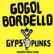 Gogol Bordello - Gypsy punks underdog world strike (CD) - Velvet Music