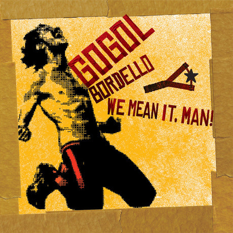 Gogol Bordello - We mean it, man! (LP) - Velvet Music