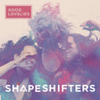 Good Lovelies - Shapeshifters (CD) - Velvet Music