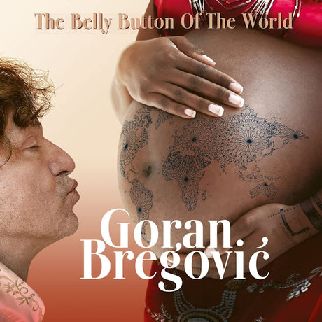 Goran Bregovic - The belly button of the world (CD) - Velvet Music