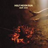 Half Moon Run - Dark eyes (LP) - Velvet Music