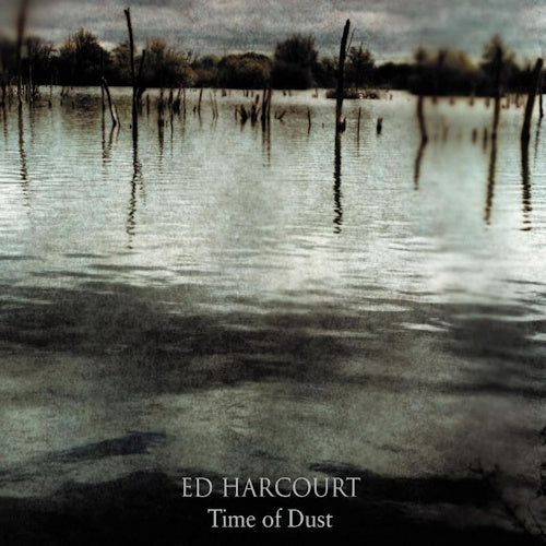 Ed Harcourt - Time of dust (LP) - Velvet Music