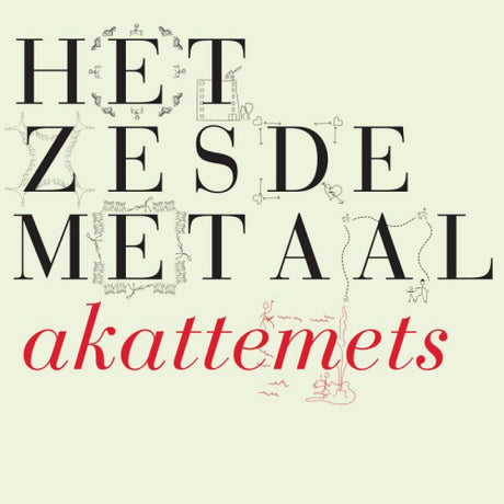 Het Zesde Metaal - Akattemets (CD) - Velvet Music