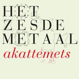 Het Zesde Metaal - Akattemets (LP)