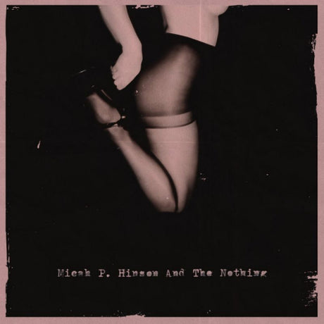 Micah P. Hinson - Micah p. hinson and the nothing (CD) - Velvet Music