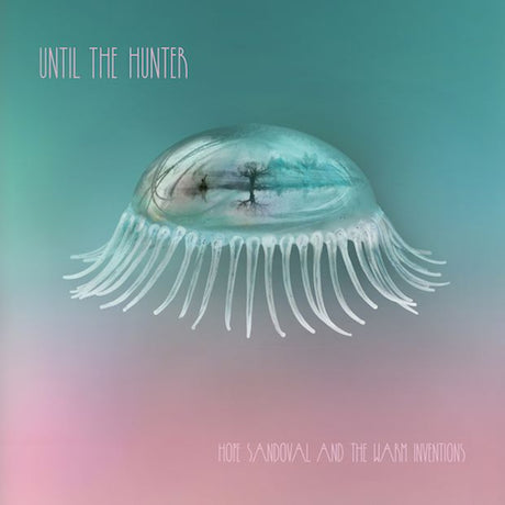 Hope Sandoval & Warm Inventions - Until the hunter (LP) - Velvet Music