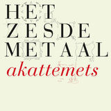 Het Zesde Metaal - Akattemets (LP)
