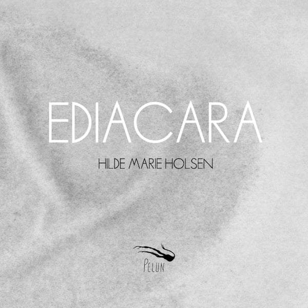 Hilde Marie Holsen - Ediacara (CD) - Velvet Music