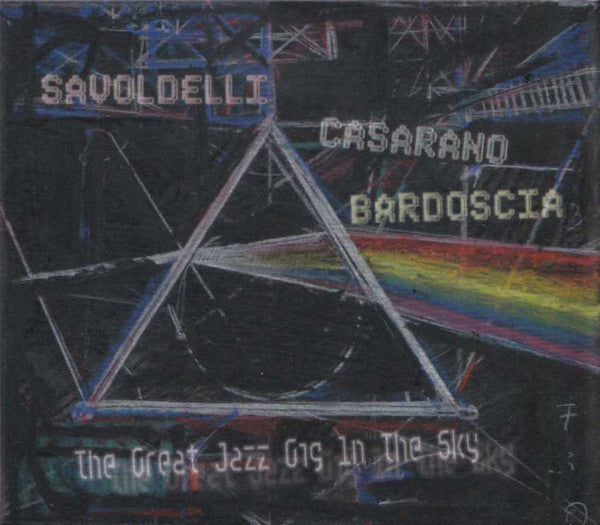 Boris Savoldelli, Raffaele Casarano, Marco Bardoscia - The Great Jazz Gig In The Sky (second-hand CD)