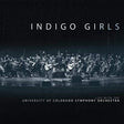 Indigo Girls - Live with the university of colorado symphony orchestra (CD) - Velvet Music