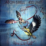 Jason Isbell and the 400 Unit - Here We Rest (LP)