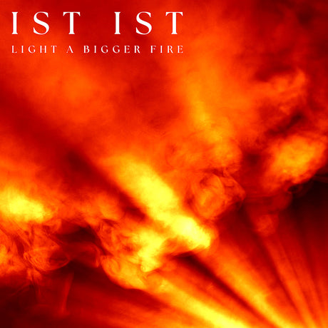 IST IST - Light a big fire -clear vinyl- (LP) - Velvet Music