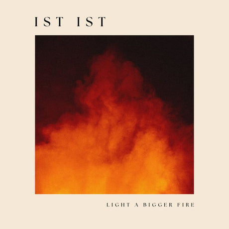 IST IST - Light a bigger fire (LP) - Velvet Music