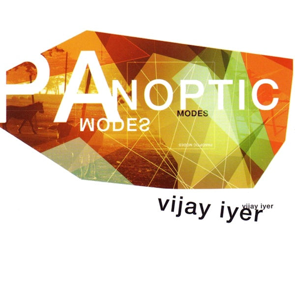 Vijay Iyer - Panoptic modes (CD) - Velvet Music