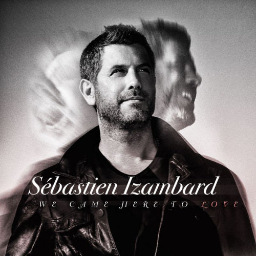 Sebastien Izambard - We came here to love (CD) - Velvet Music