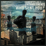 Irreversible Entanglements - Who sent you? (LP) - Velvet Music