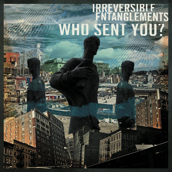 Irreversible Entanglements - Who sent you? (CD) - Velvet Music