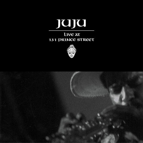 Juju - Live at 131 prince street (LP)