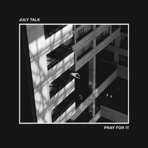 July Talk - Pray for it (CD)