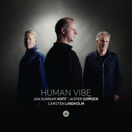 Hoff, Jan Gunnar | Somsen, Jasper | Lindholm, Cars - Human vibe (CD) - Velvet Music
