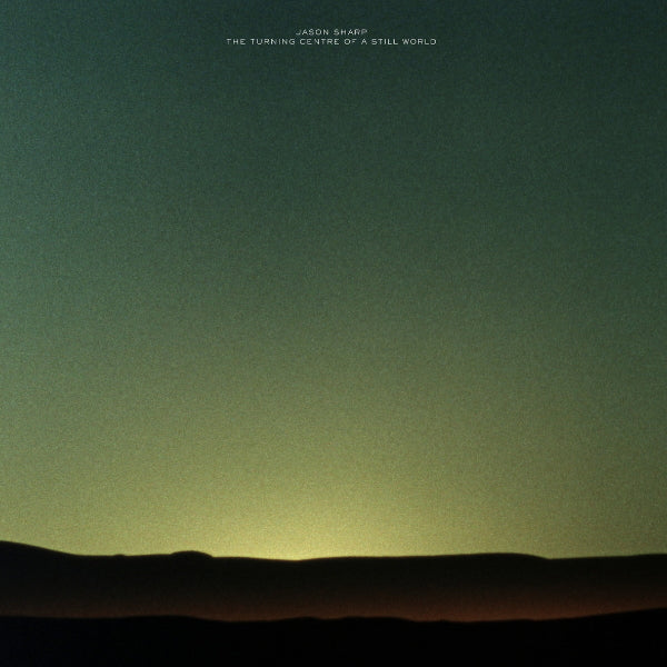 Jason Sharp - Turning centre of a still world (CD)