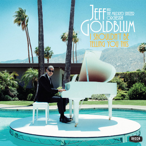 Jeff Goldblum & The Mildred Snitzer Orchestra - I shouldn't be telling you this (CD) - Velvet Music
