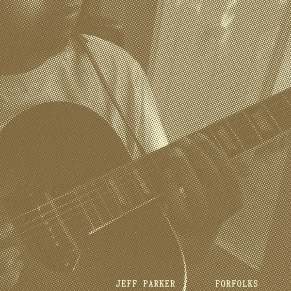 Jeff Parker - Forfolks (LP) - Velvet Music