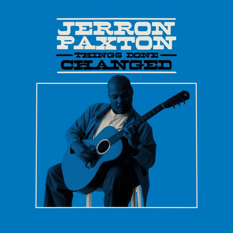 Jerron Paxton - Things done changed (LP) - Velvet Music