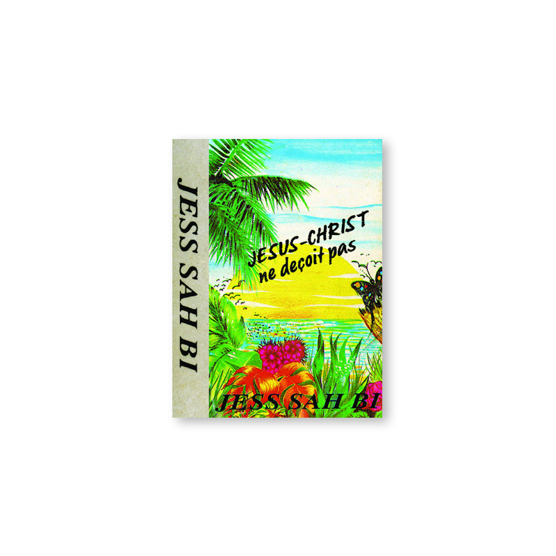 Jess Sah Bi - Jesus-christ ne decoit pas (muziekcassette)