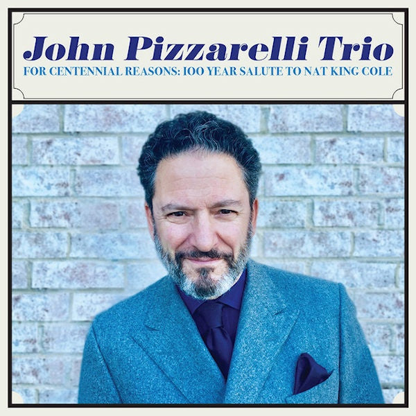 John Pizzarelli - For centennial reasons: 100 year salute to nat king cole (CD)