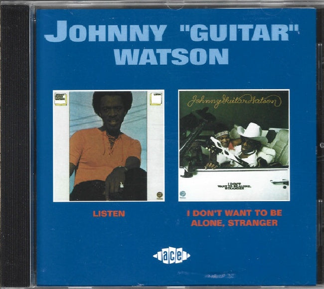 Johnny Guitar Watson - Listen / I Don't Want To Be Alone, Stranger (CD)